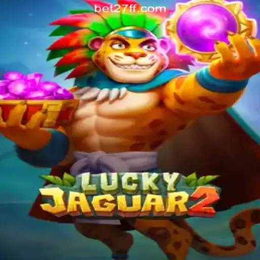 Discover the Excitement of Luckyjaguar2 on 27FF.COM Platform-Oficial Slots Brasil