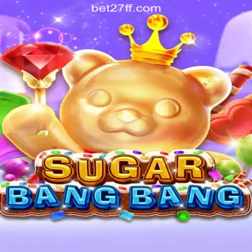 Exploring SUGARBANGBANG: The Official Slots Sensation on 27FF.COM