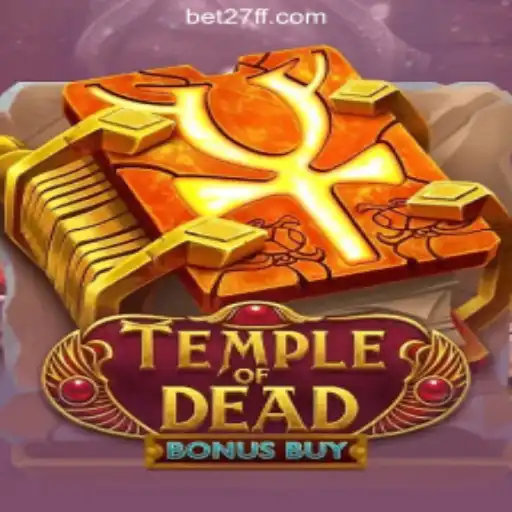 Discover the Thrills of TempleofDeadBonusBuy on 27FF.COM Platform-Oficial Slots Brasil